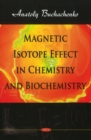 Magnetic Isotope Effect in Chemistry & Biochemistry - Book