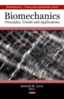 Biomechanics : Principles, Trends & Applications - Book