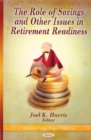 Role of Savings & Other Issues in Retirement Readiness - Book