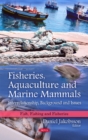 Fisheries, Aquaculture & Marine Mammals : Interrelationship, Background & Issues - Book