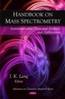 Handbook on Mass Spectrometry : Instrumentation, Data & Analysis, & Applications - Book