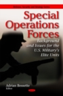 Special Operations Forces : Background & Issues for the U.S. Military's Elite Units - Book