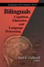 Bilinguals : Cognition, Education & Language Processing - Book