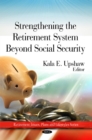 Strengthing the Retirement System Beyond Social Security - Book
