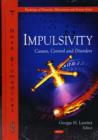 Impulsivity : Causes, Control & Disorders - Book