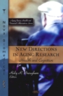 New Directions in Aging Research : Health & Cognition - Book
