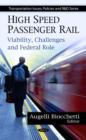 High Speed Passenger Rail : Viability, Challenges & Federal Role - Book