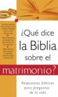 Que dice la Biblia sobre el matrimonio? : What the Bible Says About Marriage - eBook