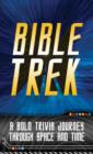 Bible Trek : A Bold Trivia Journey Through Space and Time - eBook