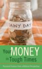 Your Money in Tough Times : Personal Finance from a Biblical Perspective - eBook
