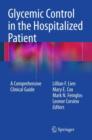 Glycemic Control in the Hospitalized Patient : A Comprehensive Clinical Guide - Book