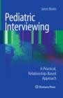 Pediatric Interviewing : A Practical, Relationship-Based Approach - eBook