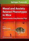 Mood and Anxiety Related Phenotypes in Mice : Characterization Using Behavioral Tests - Book