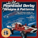 Pinewood Derby Designs & Patterns : The Ultimate Guide to Creating the Coolest Car - eBook