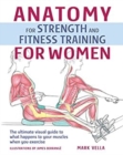 Anatomy for Strength and Fitness Training for Women : An Illustrated Guide to Your Muscles in Action - eBook