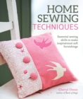 Home Sewing Techniques : Essential Sewing Skills to Make Inspirational Soft Furnishings - eBook