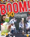 Boom! 50 Fantastic Science Experiments to Try at Home with Your Kids (PB) - eBook