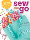 Sew Me! Sew and Go : Easy-to-Make Totes, Tech Covers, and Other Carry-Alls - eBook