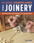 Classic Handplanes and Joinery : Essential Tips and Techniques for Woodworkers - eBook
