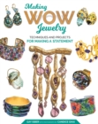 Making Wow Jewelry : Techniques and Projects for Making a Statement - eBook