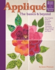 Applique: The Basics and Beyond, Second Revised & Expanded Edition : The Complete Guide to Successful Machine and Hand Techniques with Dozens of Designs to Mix and Match - eBook