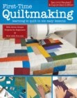 First-Time Quiltmaking, Second Revised & Expanded Edition : Learning to  Quilt in Six Easy Lessons - eBook