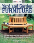 Yard and Garden Furniture, 2nd Edition : Plans & Step-by-Step Instructions to Create 20 Useful Outdoor Projects - eBook