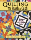 Quilting with Stash or Cash : 10 Patterns, 20 Quilts, Lots of Creative Options - eBook