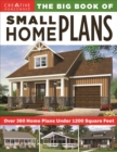 The Big Book of Small Home Plans : Over 360 Home Plans Under 1200 Square Feet - eBook