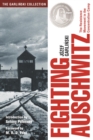 FIGHTING AUSCHWITZ : The Resistance Movement in the Concentration Camp - eBook