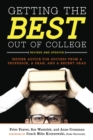 Getting the Best Out of College, Revised and Updated : Insider Advice for Success from a Professor, a Dean, and a Recent Grad - Book