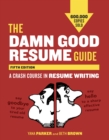 The Damn Good Resume Guide, Fifth Edition : A Crash Course in Resume Writing - Book