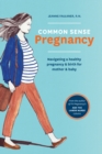 Common Sense Pregnancy : Navigating a Healthy Pregnancy and Birth for Mother and Baby - Book