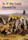 As If the Land Owned Us : An Ethnohistory of the White Mesa Utes - Book