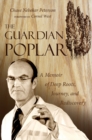 The Guardian Poplar : A Memoir of Deep Roots, Journey, and Rediscovery - Book