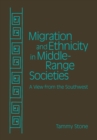 Migration and Ethnicity in Middle-Range Societies : A View from the Southwest - Book
