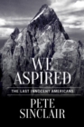 We Aspired : The Last Innocent Americans - Book