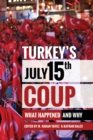 Turkey's July 15th Coup : What Happened and Why - Book