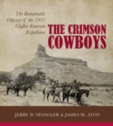 The Crimson Cowboys : The Remarkable Odyssey of the 1931 Claflin-Emerson Expedition - eBook