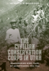 The Civilian Conservation Corps in Utah, 1933-1942 : Remembering Nine Years of Achievement - Book