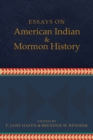 Essays on American Indian and Mormon History - Book