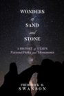Wonders of Sand and Stone : A History of Utah's National Parks and Monuments - Book