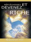 Reflechissez Et Devenez Riche / Think and Grow Rich [Translated] - eBook