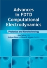 Advances in FDTD Computational Electrodynamics: Photonics and Nanotechnology - Book