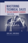 Mastering Technical Sales : The Sales Engineer's Handbook, Third Edition - eBook