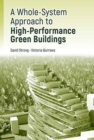 A Whole-System Approach to High-Performance Green Buildings - Book