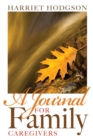 A Journal for Family Caregivers : A Place for Thoughts, Plans and Dreams - Book