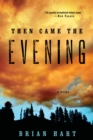 Then Came the Evening : A Novel - eBook