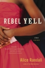 Rebel Yell : A Novel - eBook