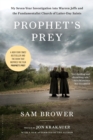 Prophet's Prey : My Seven-Year Investigation into Warren Jeffs and the Fundamentalist Church of Latter-Day Saints - eBook